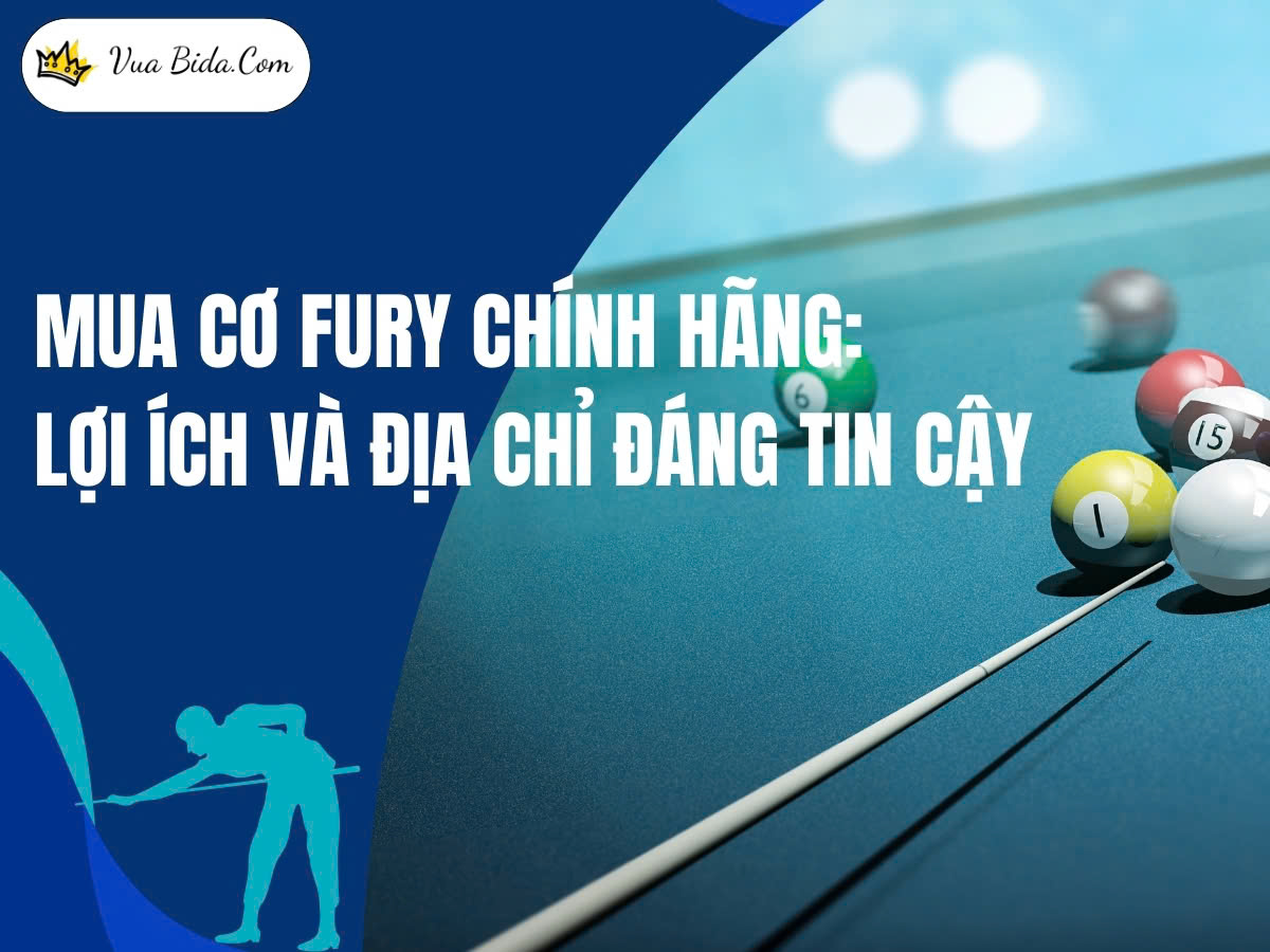 Mua Cơ Fury Chính Hãng: Lợi Ích Và Địa Chỉ Đáng Tin Cậy